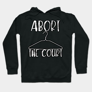 Abort The Court Shirt Hoodie